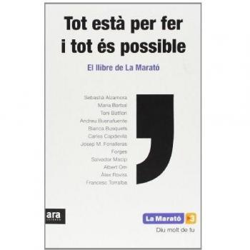 Tot Està Per Fer I Tot És Possible. El Llibre De La Marató 2012