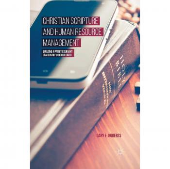 Faith-Based Human Resource Management: A Guide to Servant Leadership through Christian Scripture