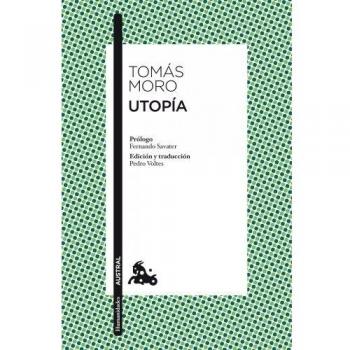 Utopía: Prólogo de Fernando Savater. Edición y traducción de Pedro Voltes - Moro, Tomás
