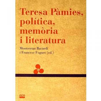 Teresa Pàmies, politica, memòria i literatura
