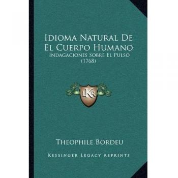 Idioma Natural De El Cuerpo Humano: Indagaciones Sobre El Pulso