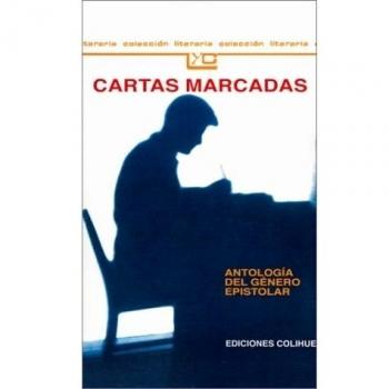 Cartas Marcadas: Antologia del Genero Epistolar