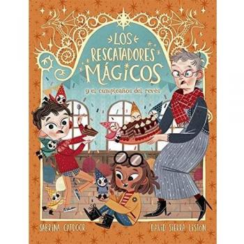 Los Rescatadores Mágicos 2. El cumpleaños del revés