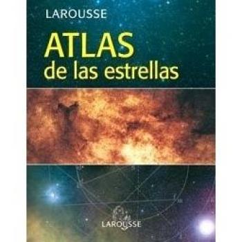 Atlas de las estrellas larousse