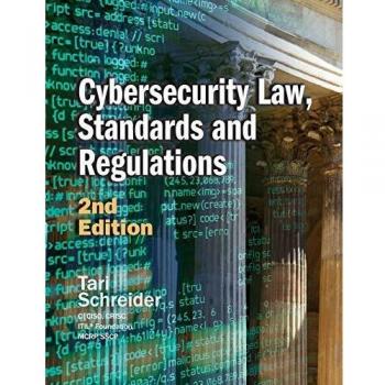 Cybersecurity Law, Standards and Regulations Handbook - 2nd Edition by Rothstein Associates