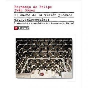 Sueño De La Visión Produce Cronoendoscopias, El: Tratamiento y diagnóstico del trampantojo digital: 42