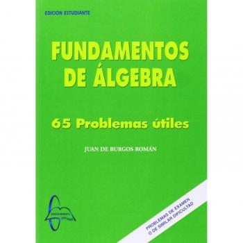 Fundamentos de algebra - 65 problemas utiles