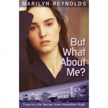 But What About Me? (Serie Verdadero a la Vida de Hamilton High, Volumen 5)
