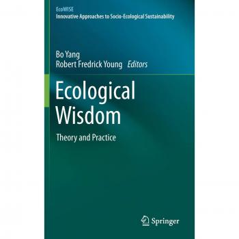 Ecological Wisdom: Theory and Practice