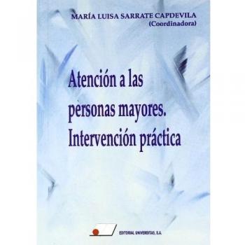 Atención a las personas mayores : intervención práctica