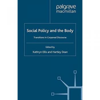 Social Policy and the Body: Transitions in Corporeal Discourse