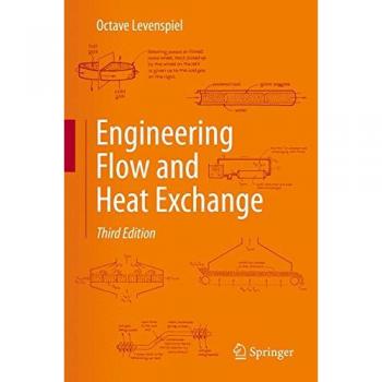 Engineering Flow and Heat Exchange: Comprehensive Guide to Fluid Dynamics and Thermal Transfer