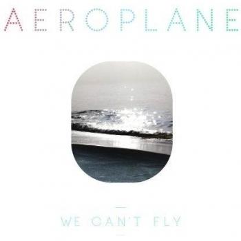 AEROPLANE WE CANT FLY CD