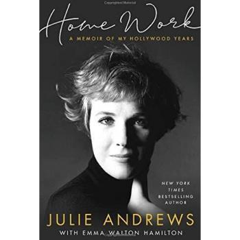 Home Work: A Memoir of My Hollywood Years by Julie Andrews