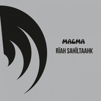 Magma / Riah Sahiltaahk