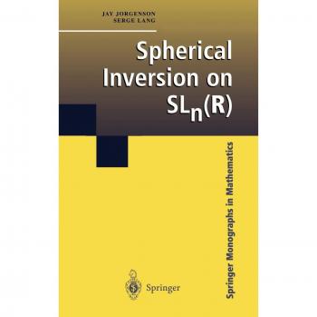 Spherical Inversion on SLn (Real Numbers) - Springer Verlag Edition