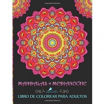 Mandalas A Medianoche: Libro De Colorear Para Adultos
