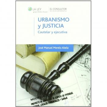 Urbanismo y justicia: Cautelar y ejecutiva