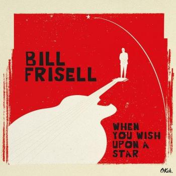 When You Wish Upon A Star - Bill Frisell