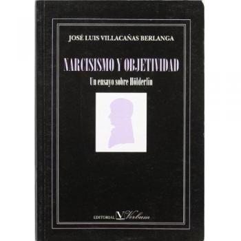 Narcisismo y objetividad, un ensayo sobre Hölderlin