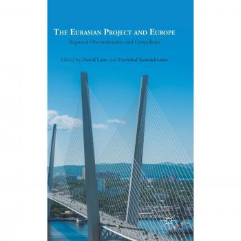 The Eurasian Project and Europe: Regional Discontinuities and Geopolitics