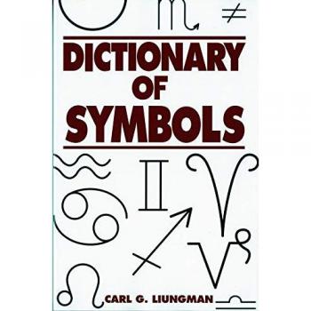 Comprehensive Symbol Dictionary: Carl G. Liungman's Illustrated Guide
