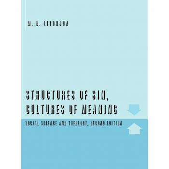 Estructuras del Pecado, Culturas de Significado: Ciencias Sociales y Teología, Segunda Edición - Tapa Blanda