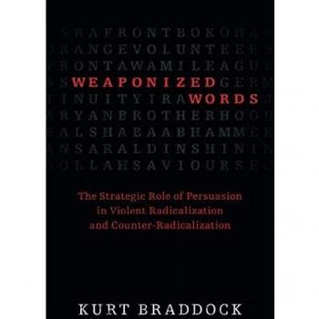 Weaponized Words: The Strategic Role of Persuasion in Violent Radicalization and Counter-Radicalization