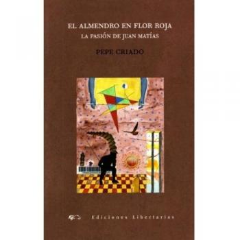 El almendro en flor roja: La pasión de Juan Matías: 184