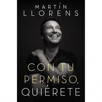 With Your Permission: Love Yourself - A Guide to Discovering the Divine Beauty of Your Presence by Martin Llorens