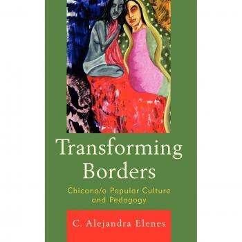 Transforming Borders: Chicana/o Popular Culture and Pedagogy - Academic Book on Cultural Studies and Education