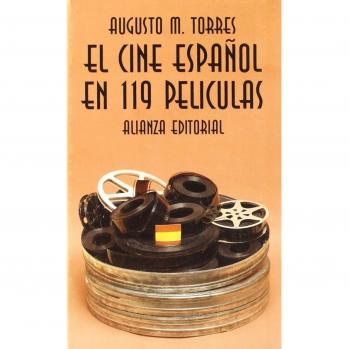 El cine español en 119 películas - Augusto M. Torres