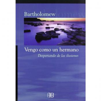 Vengo como un hermano: Despertando de las ilusiones