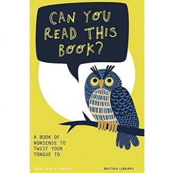 Can You Read This Book?: A Book of Nonsense to Twist Your Tongue To