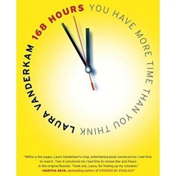 168 Hours: You Have More Time Than You Think