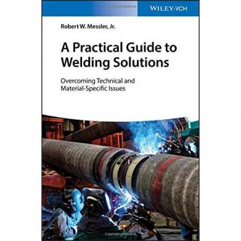 A Practical Guide to Welding Solutions: Overcoming Technical and Material-Specific Issues