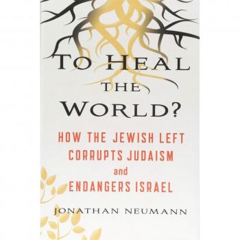 To Heal the Jewish Left Corrupts Judaism and Endangers Israel