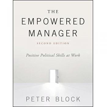 The Empowered Manager: Positive Political Skills at Work