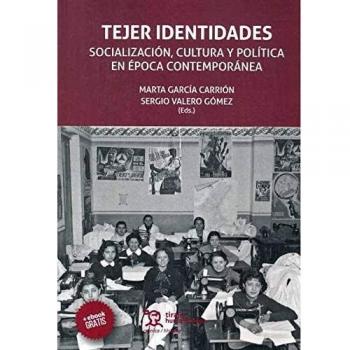 Tejer identidades Socialización, cultura y política En época contemporánea
