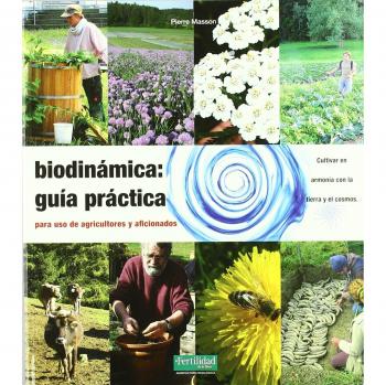 Biodinámica:guía práctica: para agricultores y aficionados
