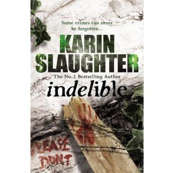 Indeleble: Serie Grant County, Libro 4 de Karin Slaughter (Tapa blanda)