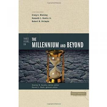 Three Views on the Millennium and Beyond: Counterpoints on Biblical Theology by Craig A. Blaising
