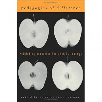 Pedagogies of Difference: Rethinking Education for Social Justice