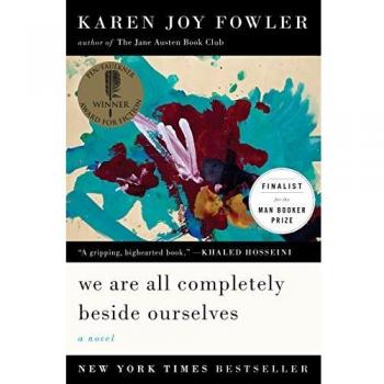 We Are All Completely Beside Ourselves: A Novel