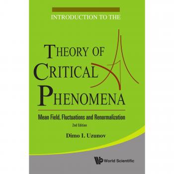 World Scientific Introduction to Critical Phenomena: Mean Field, Fluctuations, and Renormalization (2nd Edition)
