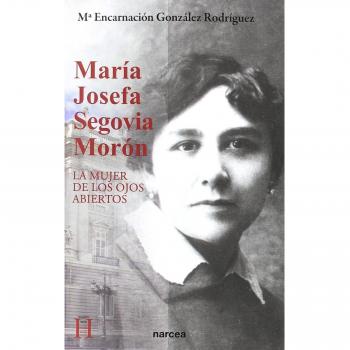 María Josefa Segovia Morón: La mujer de los ojos abiertos: 1