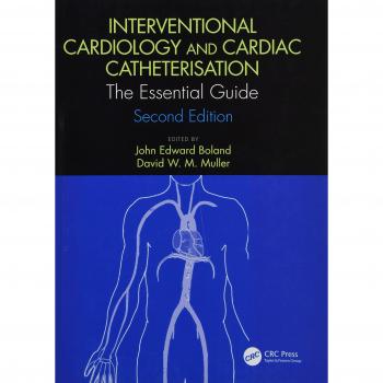 Interventional Cardiology and Cardiac Catheterisation: The Essential Guide, Second Edition