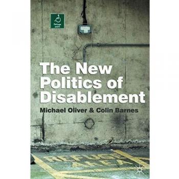 The New Politics of Disablement