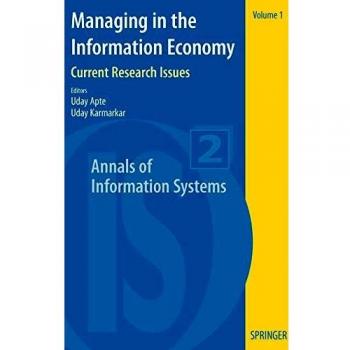 Managing in the Information Economy: Current Research Issues - Annals of Information Systems (Springer-Verlag Edition)