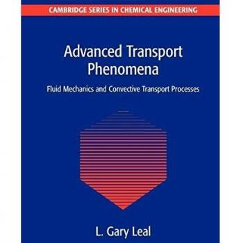 Fenómenos de Transporte Avanzados: Mecánica de Fluidos y Procesos de Transporte Convectivo (Serie Cambridge en Ingeniería Química, Volumen 7)